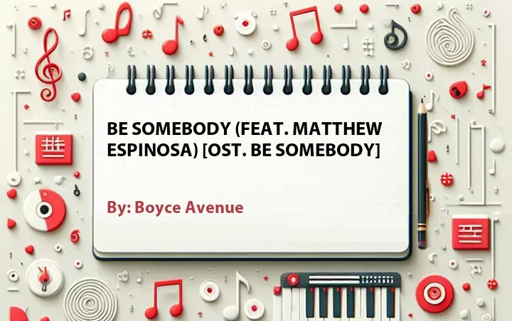 Lirik lagu: Be Somebody (Feat. Matthew Espinosa) [OST. Be Somebody] oleh Boyce Avenue :: Cari Lirik Lagu di WowKeren.com ?