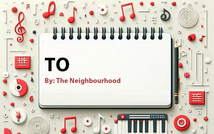 Lirik lagu: To oleh The Neighbourhood :: Cari Lirik Lagu di WowKeren.com ?