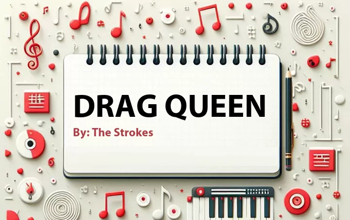 Lirik lagu: Drag Queen oleh The Strokes :: Cari Lirik Lagu di WowKeren.com ?