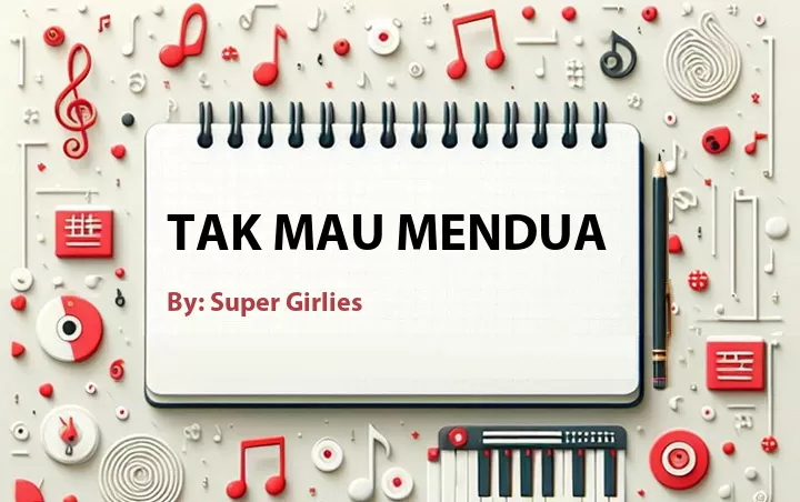 Lirik lagu: Tak Mau Mendua oleh Super Girlies :: Cari Lirik Lagu di WowKeren.com ?