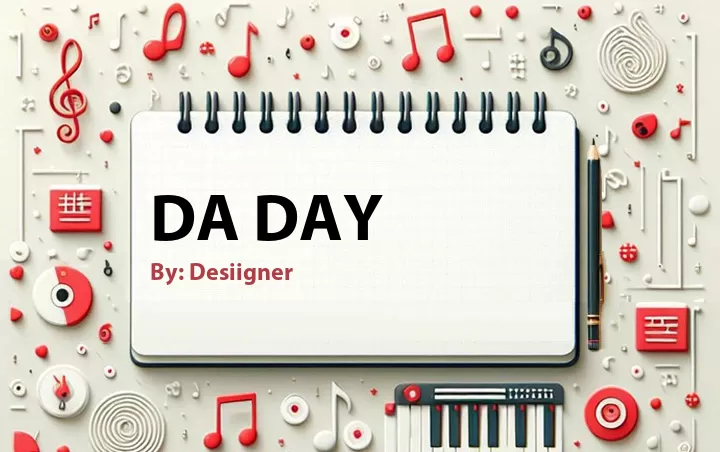 Lirik lagu: Da Day oleh Desiigner :: Cari Lirik Lagu di WowKeren.com ?