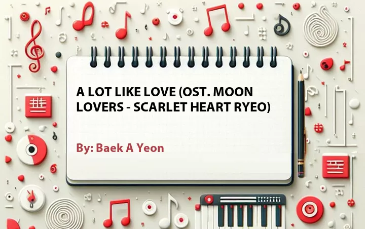 Lirik lagu: A Lot Like Love (OST. Moon Lovers - Scarlet Heart Ryeo) oleh Baek A Yeon :: Cari Lirik Lagu di WowKeren.com ?