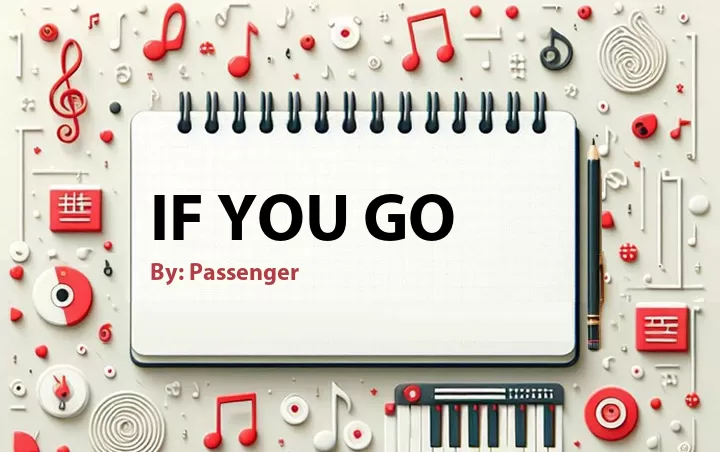 Lirik lagu: If You Go oleh Passenger :: Cari Lirik Lagu di WowKeren.com ?