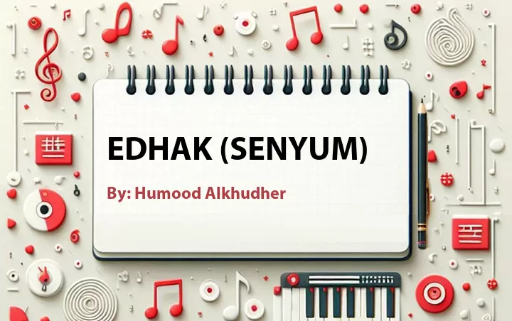 Lirik lagu: Edhak (Senyum) oleh Humood Alkhudher :: Cari Lirik Lagu di WowKeren.com ?