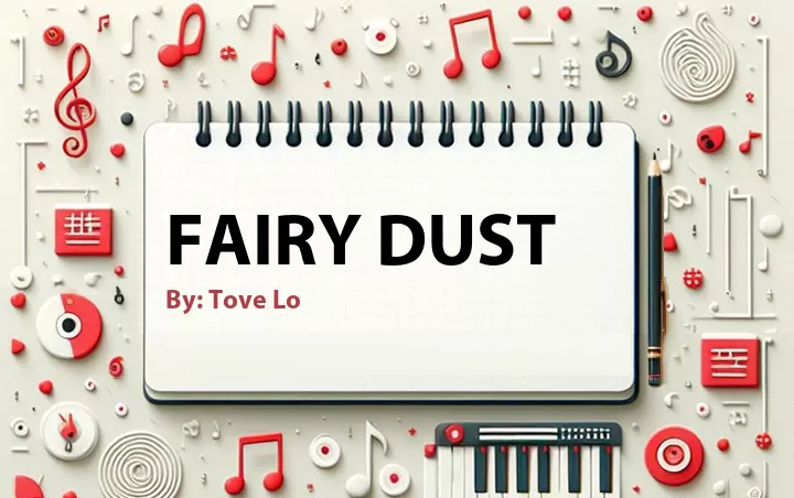 Lirik lagu: Fairy Dust oleh Tove Lo :: Cari Lirik Lagu di WowKeren.com ?