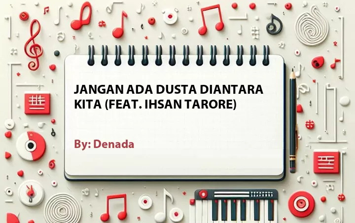 Lirik lagu: Jangan Ada Dusta Diantara Kita (Feat. Ihsan Tarore) oleh Denada :: Cari Lirik Lagu di WowKeren.com ?