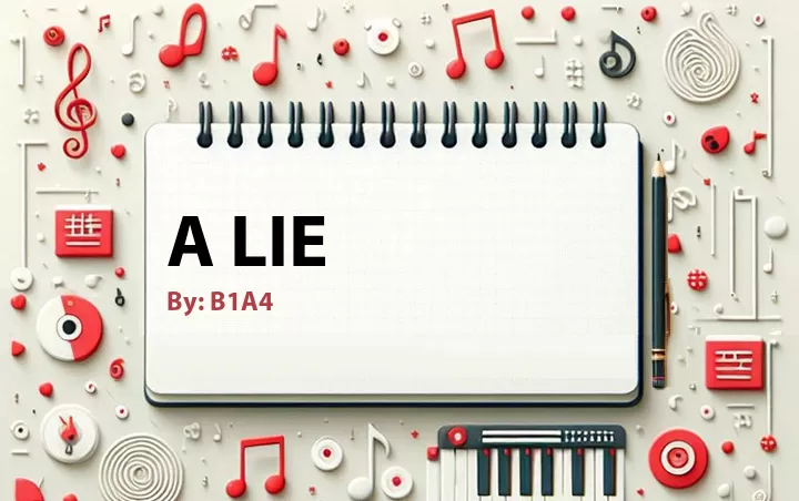 Lirik lagu: A Lie oleh B1A4 :: Cari Lirik Lagu di WowKeren.com ?