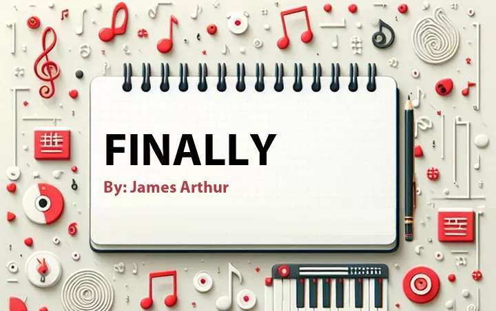 Lirik lagu: Finally oleh James Arthur :: Cari Lirik Lagu di WowKeren.com ?