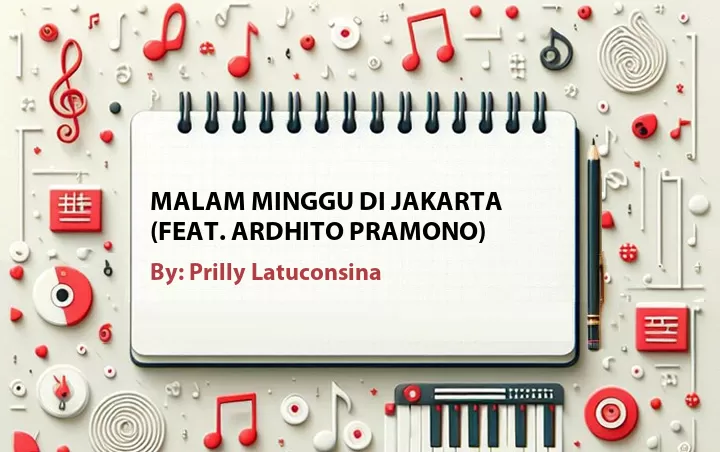 Lirik lagu: Malam Minggu di Jakarta (Feat. Ardhito Pramono) oleh Prilly Latuconsina :: Cari Lirik Lagu di WowKeren.com ?