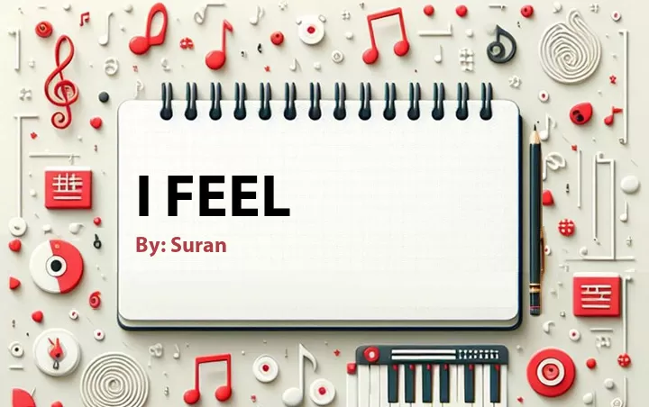 Lirik lagu: I Feel oleh Suran :: Cari Lirik Lagu di WowKeren.com ?