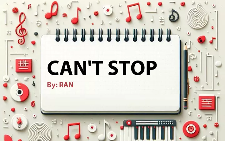 Lirik lagu: Can't Stop oleh RAN :: Cari Lirik Lagu di WowKeren.com ?