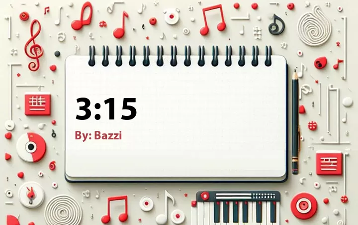 Lirik lagu: 3:15 oleh Bazzi :: Cari Lirik Lagu di WowKeren.com ?
