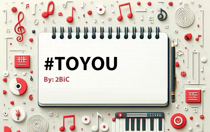 Lirik lagu: #ToYou oleh 2BiC :: Cari Lirik Lagu di WowKeren.com ?