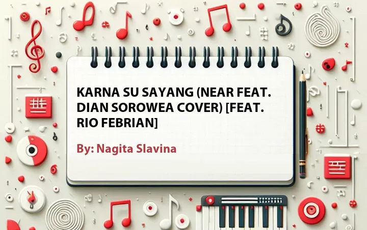 Lirik lagu: Karna Su Sayang (Near Feat. Dian Sorowea Cover) [Feat. Rio Febrian] oleh Nagita Slavina :: Cari Lirik Lagu di WowKeren.com ?