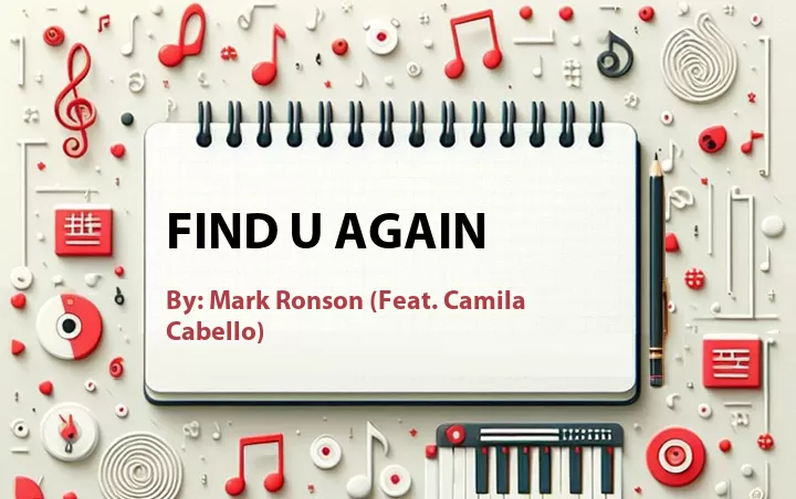Lirik lagu: Find U Again oleh Mark Ronson :: Cari Lirik Lagu di WowKeren.com ?