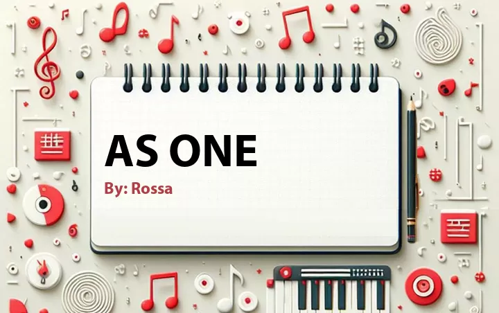 Lirik lagu: As One oleh Rossa :: Cari Lirik Lagu di WowKeren.com ?