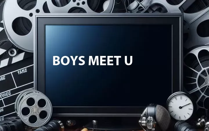 Boys Meet U