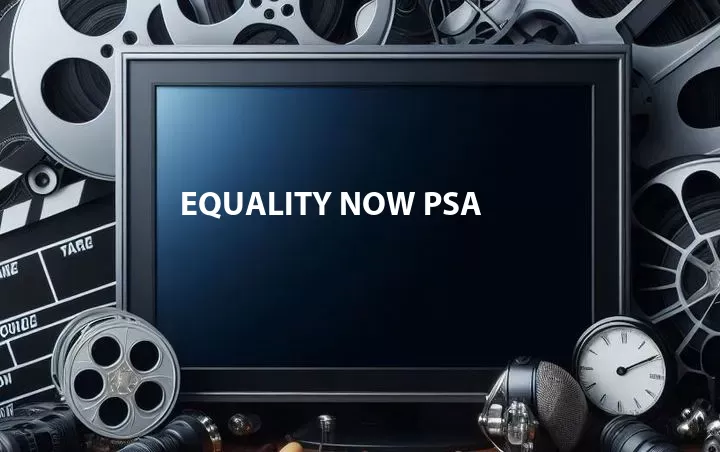 Equality Now PSA