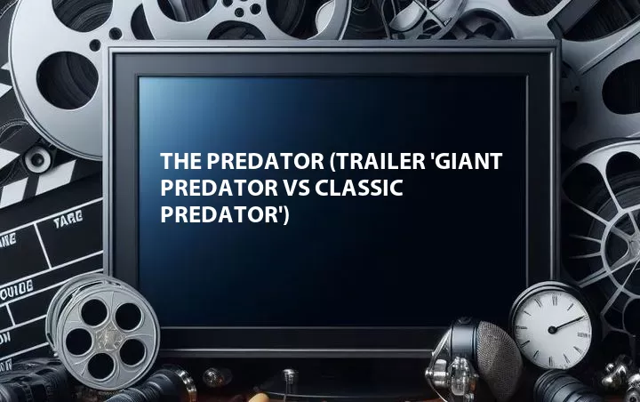 Trailer 'Giant Predator VS Classic Predator'