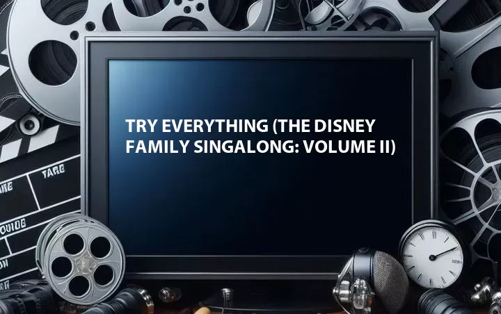 Try Everything (The Disney Family Singalong: Volume II)