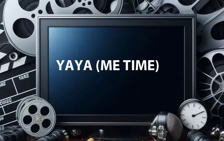 Yaya (Me Time)