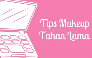 Ingin Hasilkan Makeup Tahan Lama Simak 7 Tips Ini Biar Riasanmu Tak Mudah Luntur