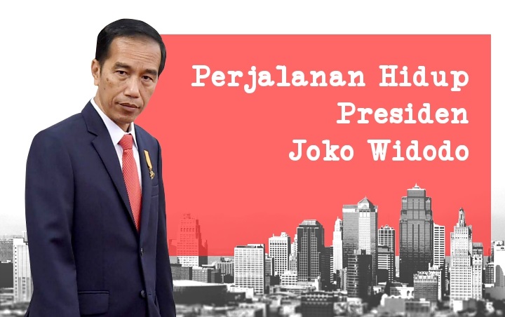 Lika-liku Perjalanan Hidup Joko Widodo, Putra dari Keluarga Sederhana yang Dipercaya Jadi Presiden