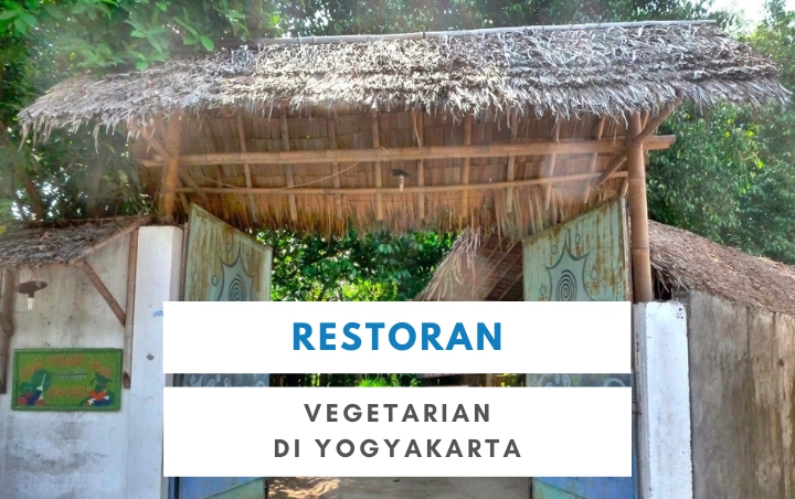 Sediakan Menu Sehat dan Lezat, Ini 7 Restoran Vegetarian di Yogyakarta yang Wajib Kamu Kunjungi