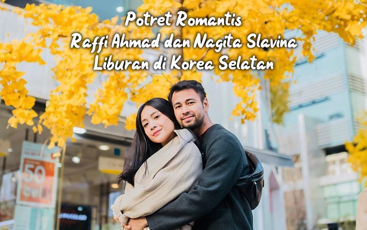 8 Potret Romantis Raffi Ahmad dan Nagita Slavina Liburan di Korea Selatan, Bak Adegan K-Drama
