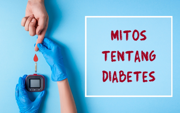 Padahal Salah Besar! 7 Mitos Tentang Diabetes Ini Banyak Dipercayai Oleh Penderitanya