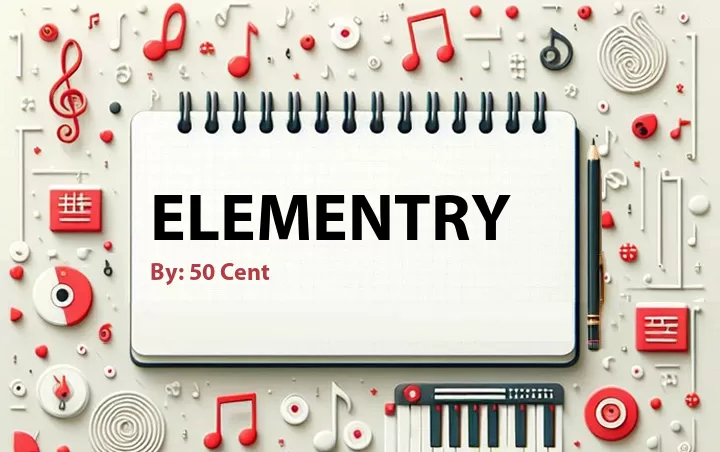 Lirik lagu: Elementry oleh 50 Cent :: Cari Lirik Lagu di WowKeren.com ?