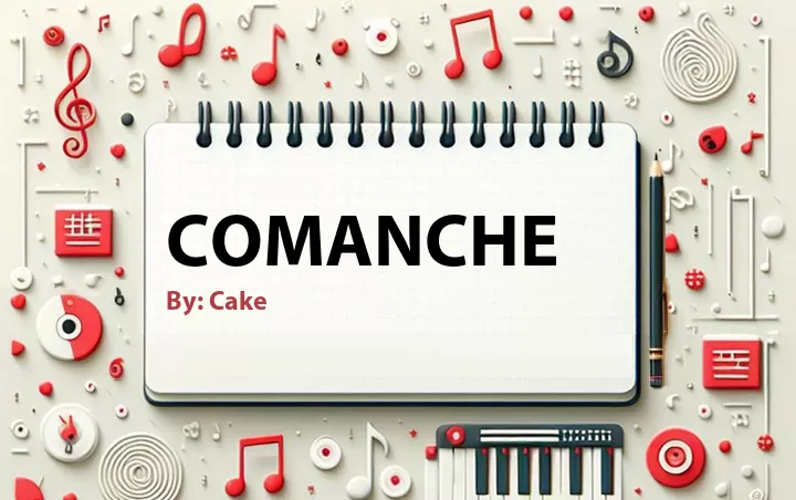 Lirik lagu: Comanche oleh Cake :: Cari Lirik Lagu di WowKeren.com ?