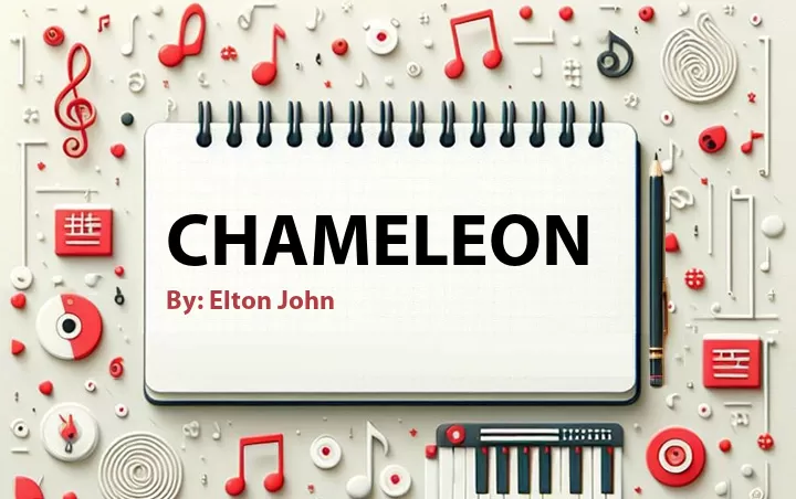 Lirik lagu: Chameleon oleh Elton John :: Cari Lirik Lagu di WowKeren.com ?