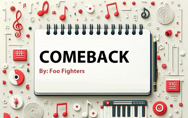 Lirik lagu: Comeback oleh Foo Fighters :: Cari Lirik Lagu di WowKeren.com ?
