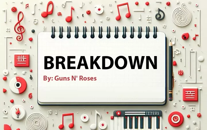 Lirik lagu: Breakdown oleh Guns N' Roses :: Cari Lirik Lagu di WowKeren.com ?