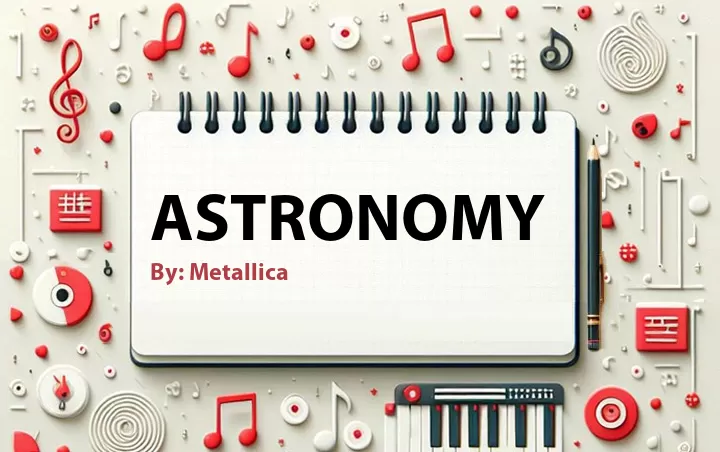 Lirik lagu: Astronomy oleh Metallica :: Cari Lirik Lagu di WowKeren.com ?