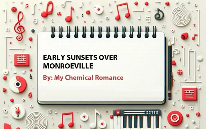 Lirik lagu: Early Sunsets Over Monroeville oleh My Chemical Romance :: Cari Lirik Lagu di WowKeren.com ?