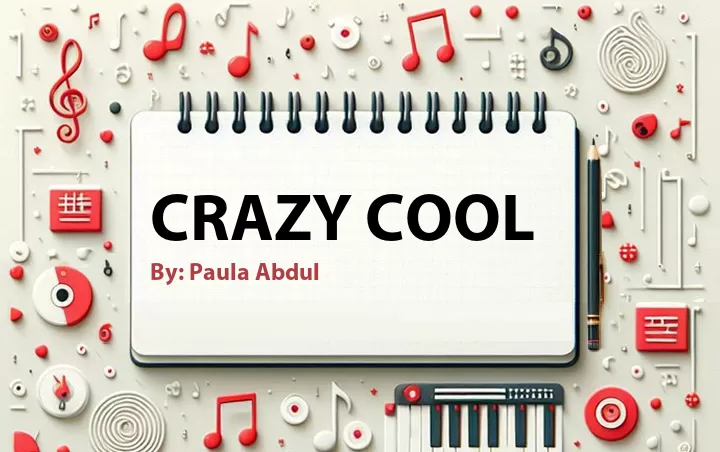 Lirik lagu: Crazy Cool oleh Paula Abdul :: Cari Lirik Lagu di WowKeren.com ?