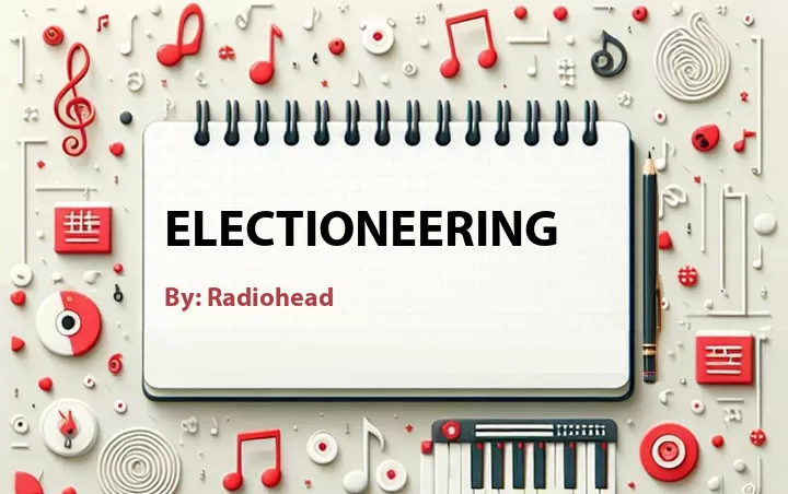 Lirik lagu: Electioneering oleh Radiohead :: Cari Lirik Lagu di WowKeren.com ?