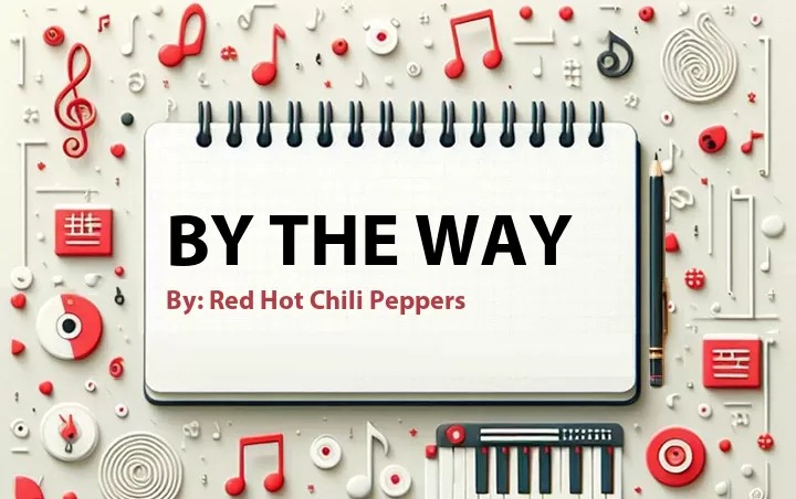 Lirik lagu: By The Way oleh Red Hot Chili Peppers :: Cari Lirik Lagu di WowKeren.com ?