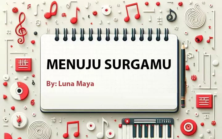 Lirik lagu: Menuju SurgaMu oleh Luna Maya :: Cari Lirik Lagu di WowKeren.com ?
