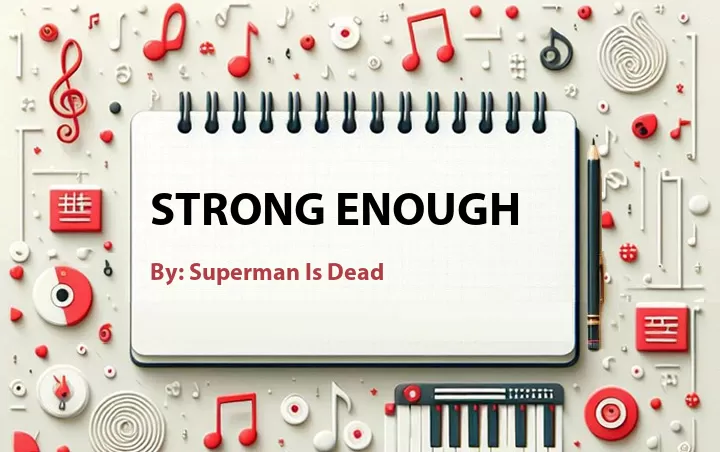 Lirik lagu: Strong enough oleh Superman Is Dead :: Cari Lirik Lagu di WowKeren.com ?
