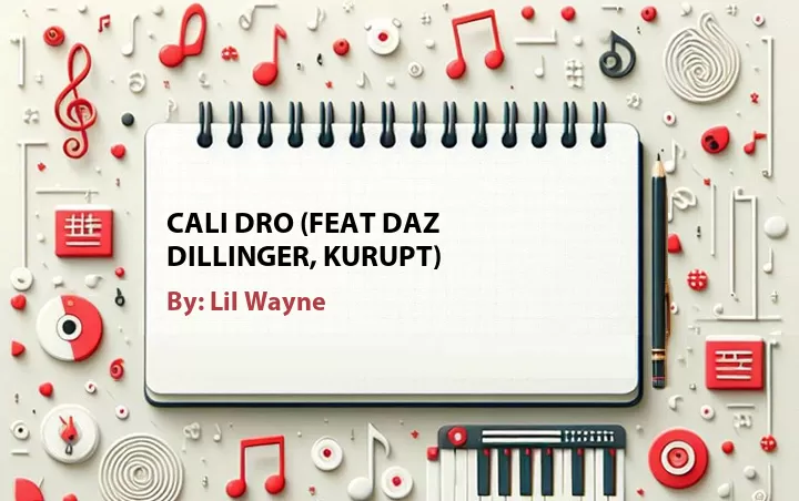 Lirik lagu: Cali Dro (feat Daz Dillinger, Kurupt) oleh Lil Wayne :: Cari Lirik Lagu di WowKeren.com ?