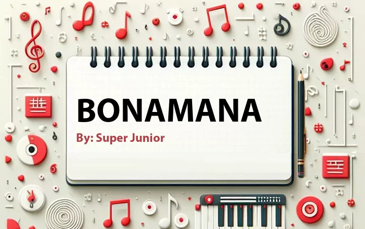 Lirik lagu: Bonamana oleh Super Junior :: Cari Lirik Lagu di WowKeren.com ?