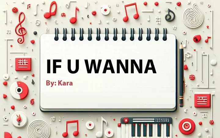 Lirik lagu: If U Wanna oleh Kara :: Cari Lirik Lagu di WowKeren.com ?