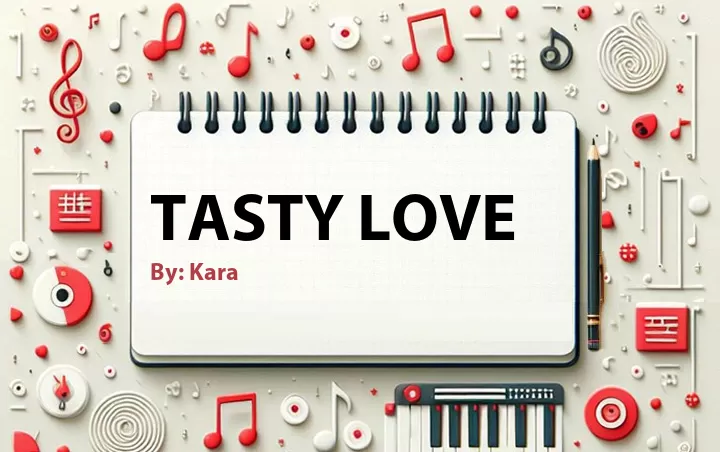 Lirik lagu: Tasty Love oleh Kara :: Cari Lirik Lagu di WowKeren.com ?