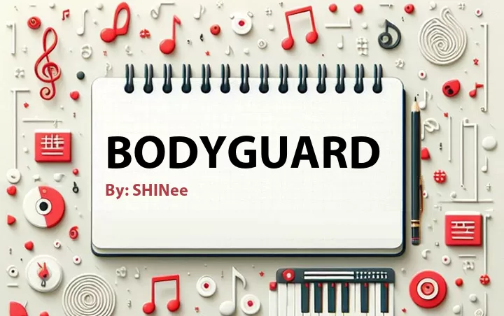Lirik lagu: Bodyguard oleh SHINee :: Cari Lirik Lagu di WowKeren.com ?