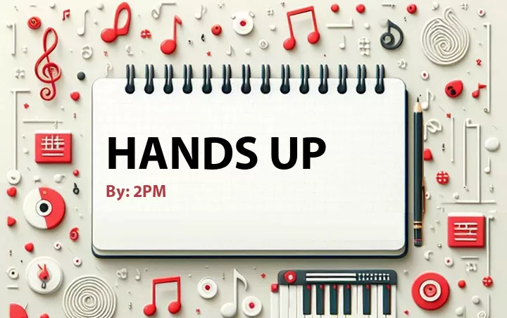 Lirik lagu: Hands Up oleh 2PM :: Cari Lirik Lagu di WowKeren.com ?