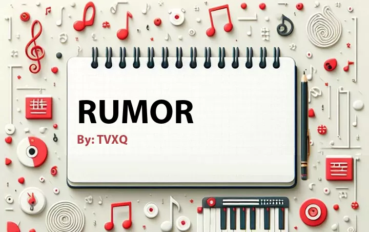Lirik lagu: Rumor oleh TVXQ :: Cari Lirik Lagu di WowKeren.com ?