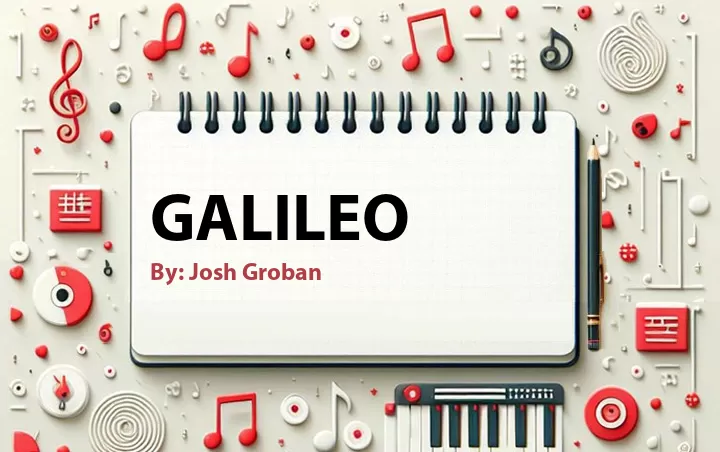 Lirik lagu: Galileo oleh Josh Groban :: Cari Lirik Lagu di WowKeren.com ?